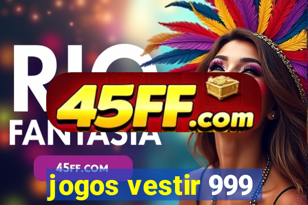jogos vestir 999